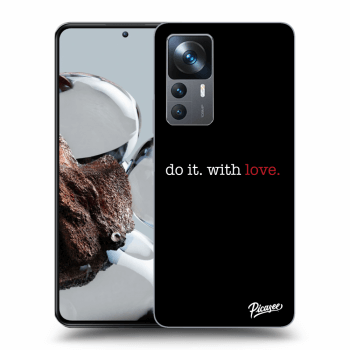 Ovitek za Xiaomi 12T Pro - Do it. With love.