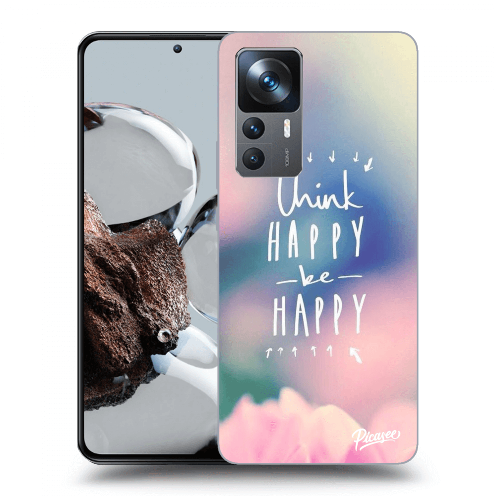 Picasee ULTIMATE CASE za Xiaomi 12T Pro - Think happy be happy