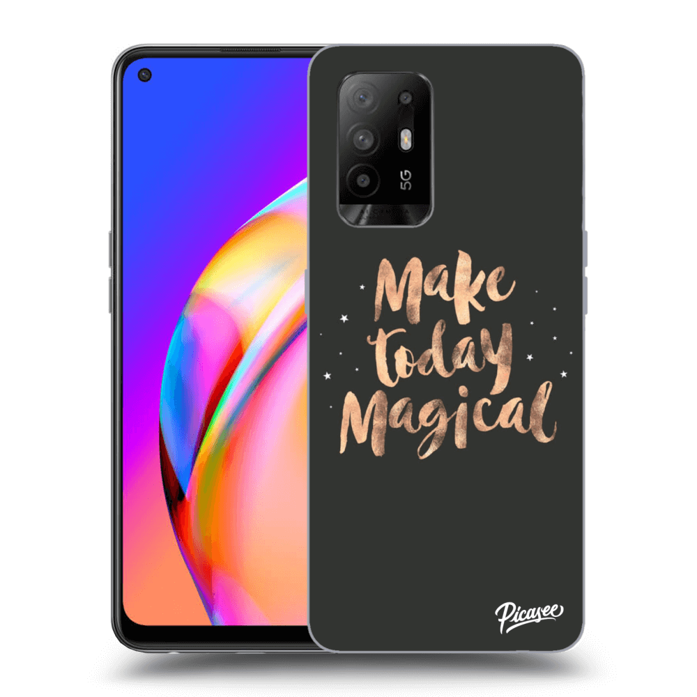 Picasee ULTIMATE CASE za OPPO A94 5G - Make today Magical