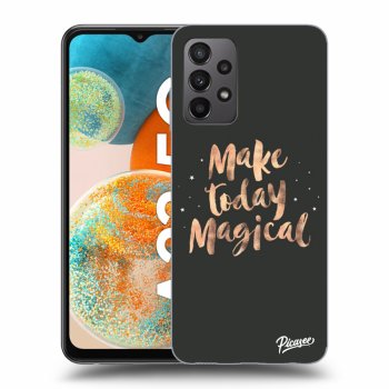 Ovitek za Samsung Galaxy A23 - Make today Magical