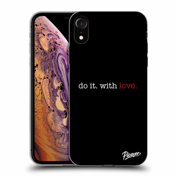 Picasee ULTIMATE CASE za Apple iPhone XR - Do it. With love.
