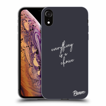 Ovitek za Apple iPhone XR - Everything is a choice