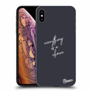 Ovitek za Apple iPhone XS Max - Everything is a choice