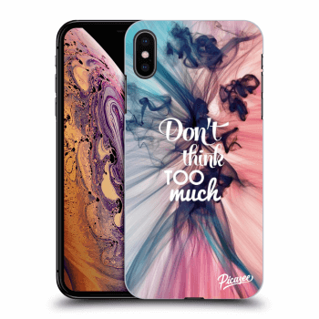 Picasee ULTIMATE CASE za Apple iPhone XS Max - Don't think TOO much