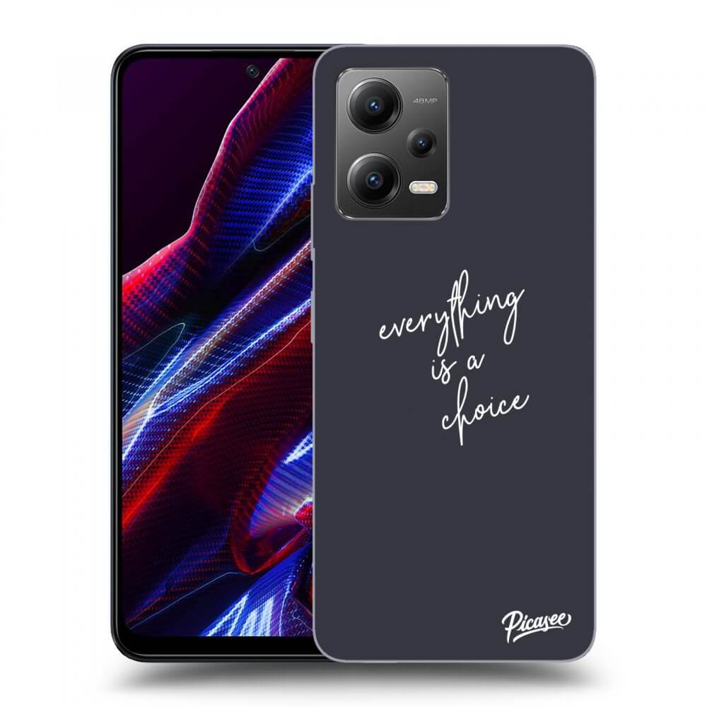 Picasee ULTIMATE CASE za Xiaomi Poco X5 - Everything is a choice