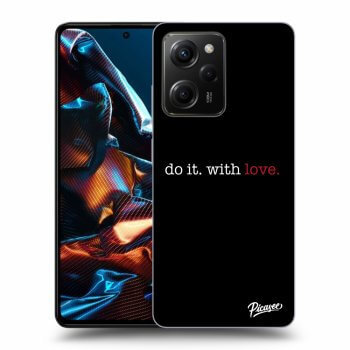 Ovitek za Xiaomi Poco X5 Pro - Do it. With love.