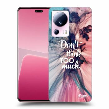 Ovitek za Xiaomi 13 Lite - Don't think TOO much