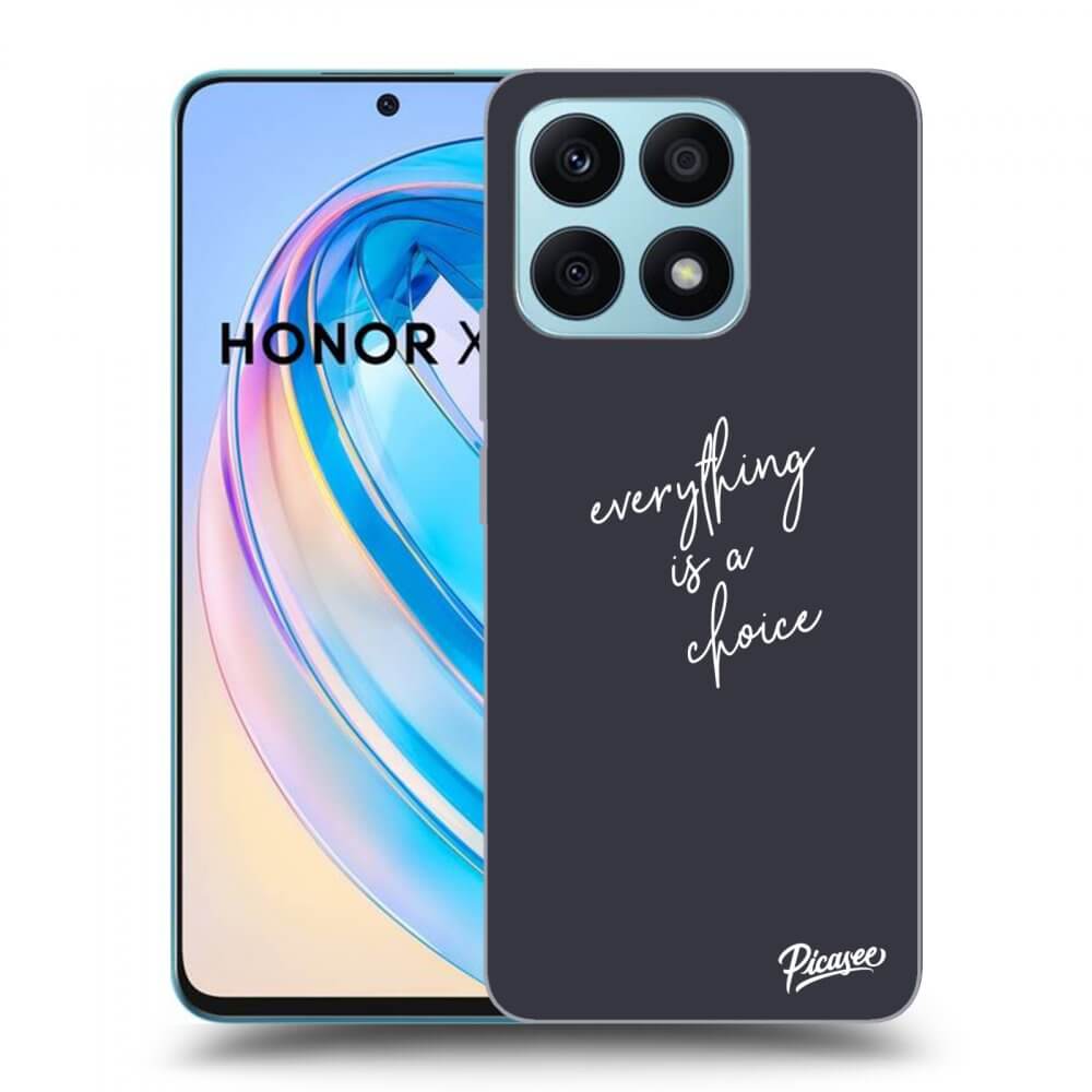 Picasee silikonski prozorni ovitek za Honor X8a - Everything is a choice