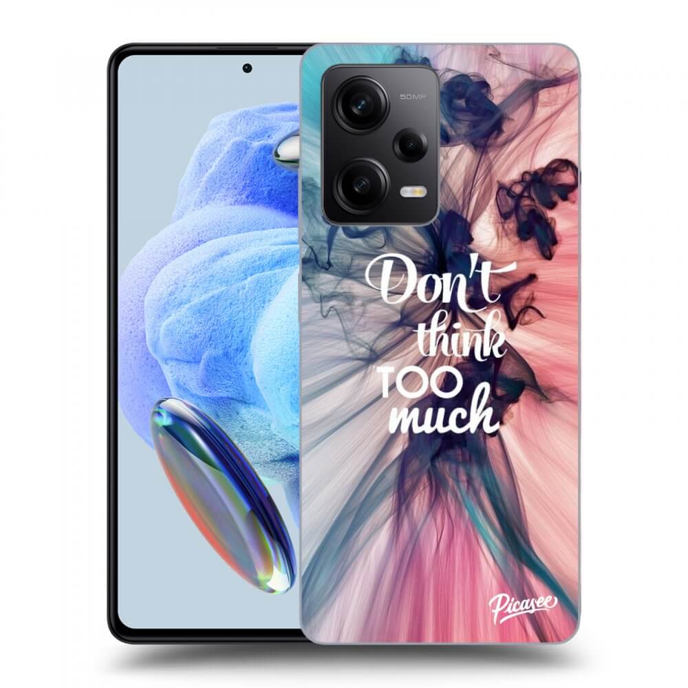 Picasee ULTIMATE CASE za Xiaomi Redmi Note 12 Pro 5G - Don't think TOO much