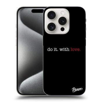 Ovitek za Apple iPhone 15 Pro - Do it. With love.