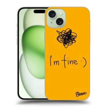 Ovitek za Apple iPhone 15 Plus - I am fine