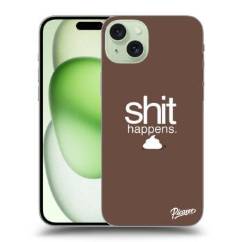 Ovitek za Apple iPhone 15 Plus - Shit happens