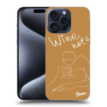 Ovitek za Apple iPhone 15 Pro Max - Wine not