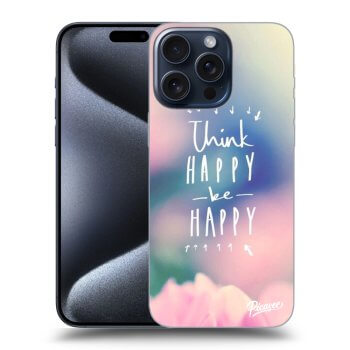Picasee ULTIMATE CASE MagSafe za Apple iPhone 15 Pro Max - Think happy be happy