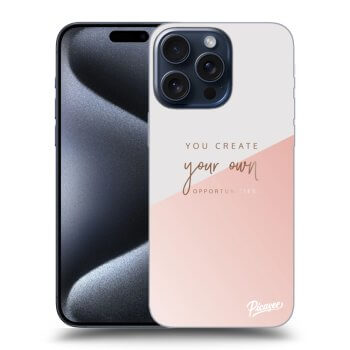 Ovitek za Apple iPhone 15 Pro Max - You create your own opportunities