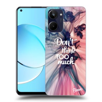 Ovitek za Realme 10 4G - Don't think TOO much