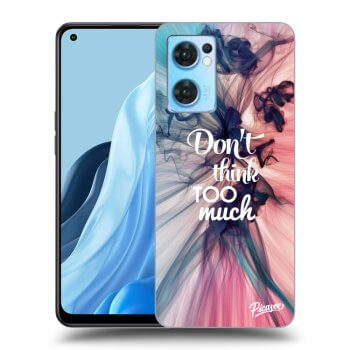 Ovitek za OPPO Reno 7 5G - Don't think TOO much