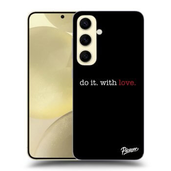 Ovitek za Samsung Galaxy S24 S921B 5G - Do it. With love.