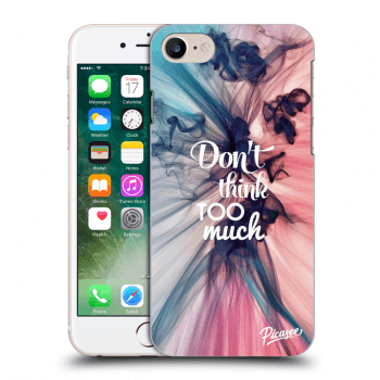 Picasee ULTIMATE CASE za Apple iPhone 7 - Don't think TOO much
