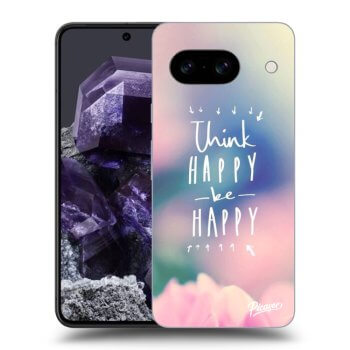 Ovitek za Google Pixel 8a - Think happy be happy