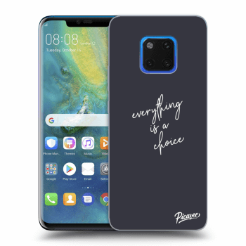 Ovitek za Huawei Mate 20 Pro - Everything is a choice