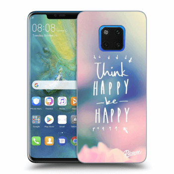 Ovitek za Huawei Mate 20 Pro - Think happy be happy