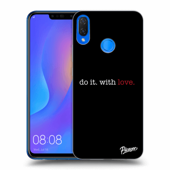 Ovitek za Huawei Nova 3i - Do it. With love.