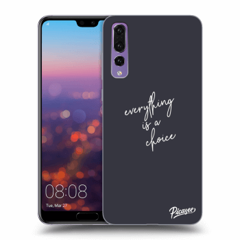 Ovitek za Huawei P20 Pro - Everything is a choice