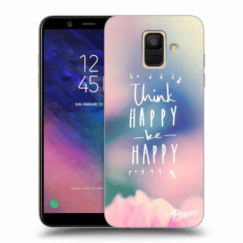 Ovitek za Samsung Galaxy A6 A600F - Think happy be happy