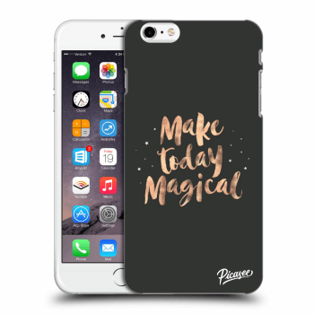 Ovitek za Apple iPhone 6 Plus/6S Plus - Make today Magical