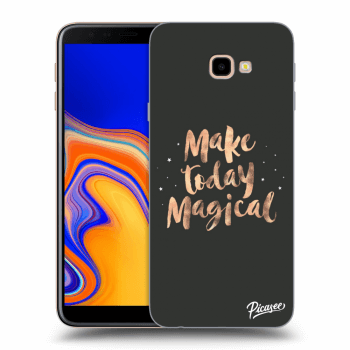 Ovitek za Samsung Galaxy J4+ J415F - Make today Magical