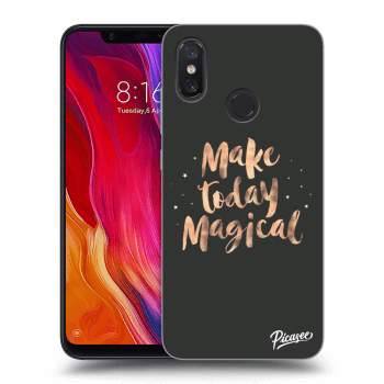 Ovitek za Xiaomi Mi 8 - Make today Magical