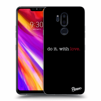 Ovitek za LG G7 ThinQ - Do it. With love.