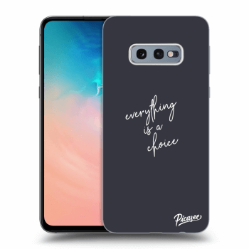 Ovitek za Samsung Galaxy S10e G970 - Everything is a choice