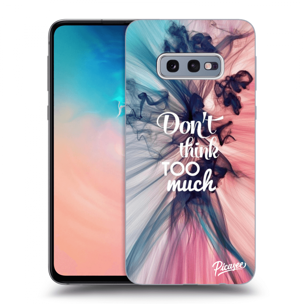 Picasee ULTIMATE CASE za Samsung Galaxy S10e G970 - Don't think TOO much