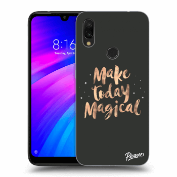 Ovitek za Xiaomi Redmi 7 - Make today Magical