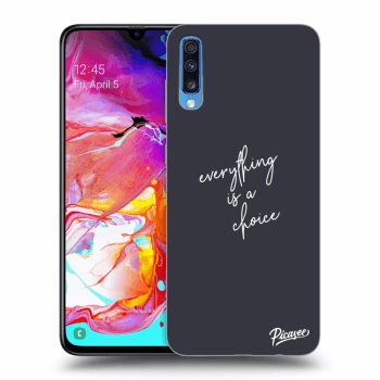 Ovitek za Samsung Galaxy A70 A705F - Everything is a choice