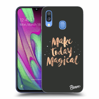 Ovitek za Samsung Galaxy A40 A405F - Make today Magical