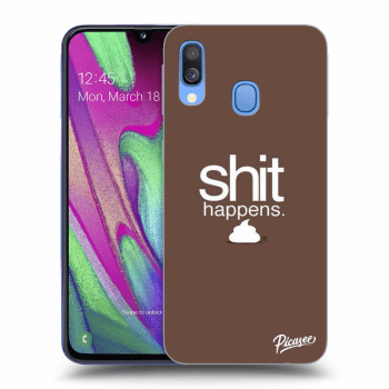 Ovitek za Samsung Galaxy A40 A405F - Shit happens