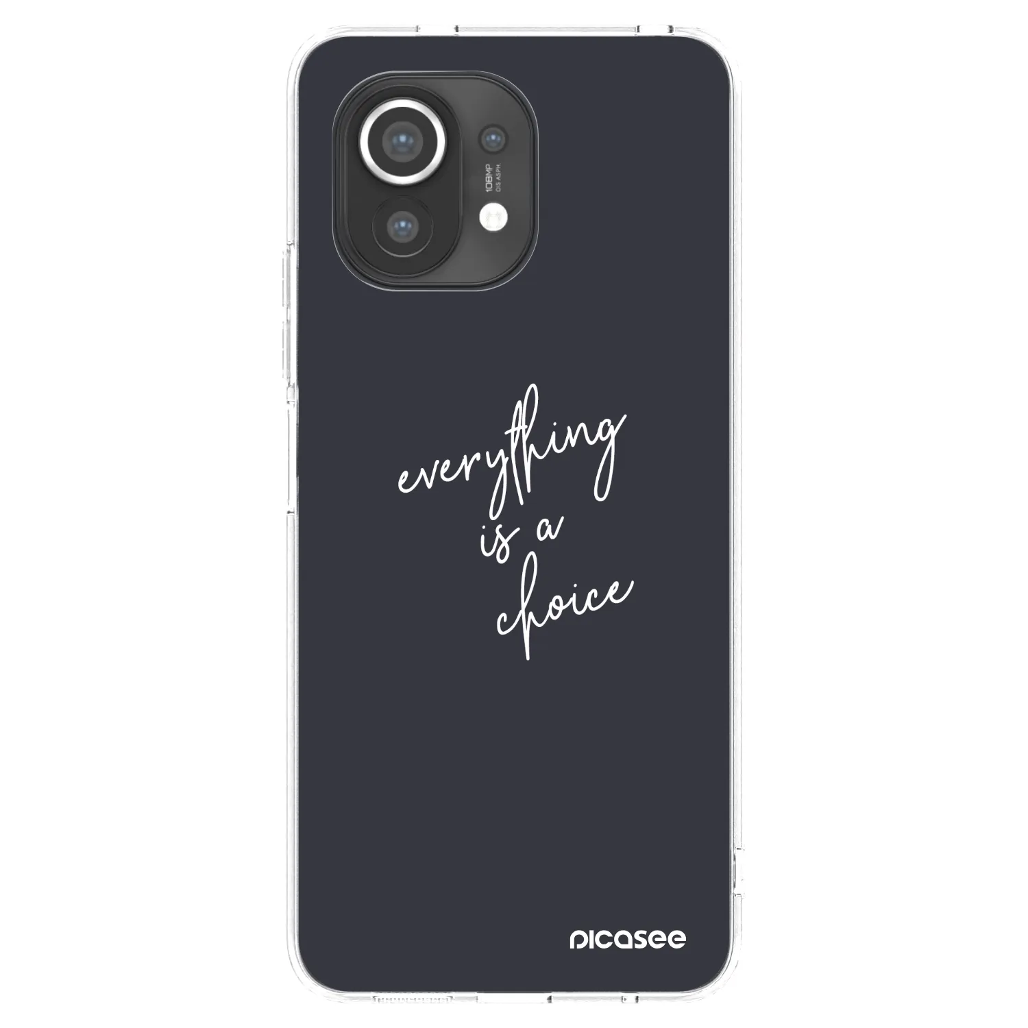 Picasee silikonski prozorni ovitek za Xiaomi Mi 11 - Everything is a choice