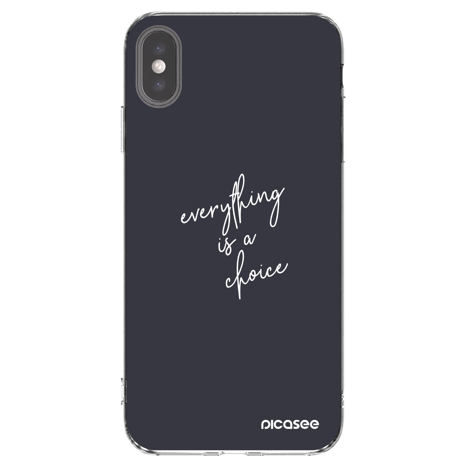 Picasee silikonski prozorni ovitek za Apple iPhone XS Max - Everything is a choice