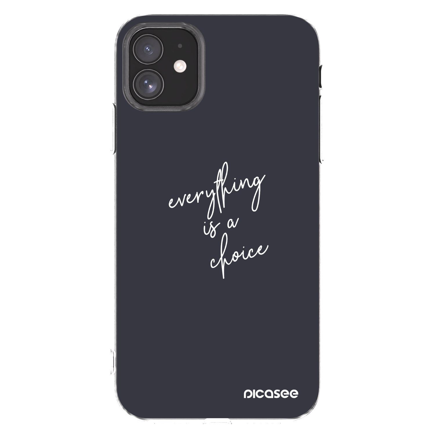 Picasee silikonski prozorni ovitek za Apple iPhone 11 - Everything is a choice