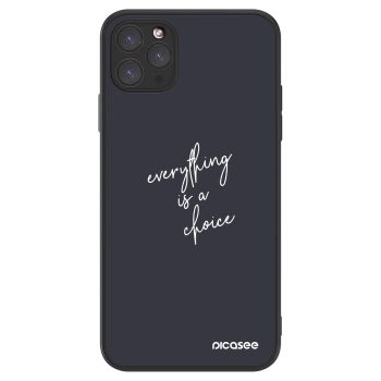 Picasee ULTIMATE CASE za Apple iPhone 11 Pro Max - Everything is a choice