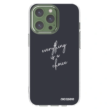 Picasee silikonski prozorni ovitek za Apple iPhone 13 Pro - Everything is a choice