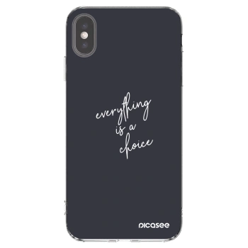 Picasee silikonski prozorni ovitek za Apple iPhone XS Max - Everything is a choice