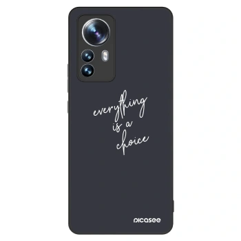 Ovitek za Xiaomi 12 Pro - Everything is a choice