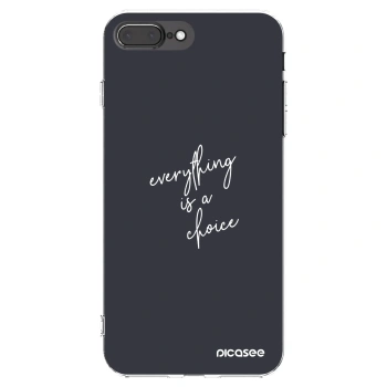 Picasee silikonski prozorni ovitek za Apple iPhone 8 Plus - Everything is a choice