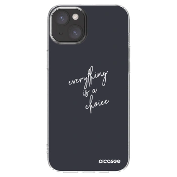 Picasee silikonski prozorni ovitek za Apple iPhone 15 Plus - Everything is a choice