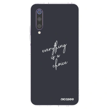 Picasee silikonski prozorni ovitek za Xiaomi Mi 9 - Everything is a choice