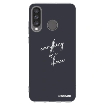 Picasee silikonski prozorni ovitek za Huawei P30 Lite - Everything is a choice
